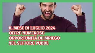 Concorsi Pubblici in scadenza a Luglio 2024 per circa 7334 assunzioni [upl. by Seilenna213]