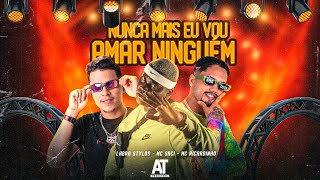 NUNCA MAIS EU VOU AMOR NINGUÃ‰M  MC RICARDINHO MC SACI LABRA STYLOS [upl. by Turino436]