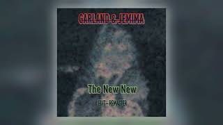 Garland amp Jemima  The New New Lento Edit amp Remaster Audio [upl. by Wernsman]