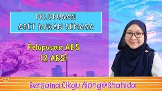 PELUPUSAN ASET BUKAN SEMASA 2 ABS [upl. by Enirol]