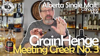 GrainHenge Meeting Creek No 3 Release  Canadian Single Malt [upl. by Suilienroc]