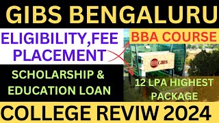 GIBS BUSINESS SCHOOL BANGALORE  BBA COURSE  CAMPUS  FEE  PLACEMENT  REVIEW [upl. by Lexie310]