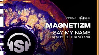 Magnetizm  Say my Name DvirNuns amp Yamagucci Remix  Stereo Productions [upl. by Jacobah]