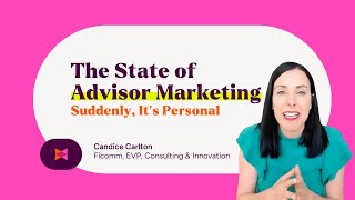 Ficomm Report The State of Advisor Marketing [upl. by Lucine667]