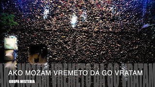 AKO MOŹAM VREMETO DA GO VRATAM [upl. by Griffis201]