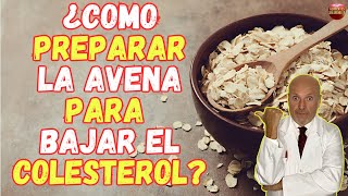 🚨 ¿COMO PREPARAR LA AVENA PARA BAJAR EL COLESTEROL 🚨 [upl. by Pachton452]