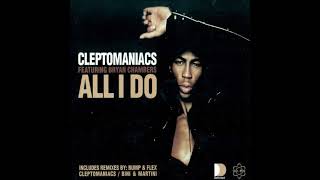 Cleptomaniacs  All I Do Radio Edit [upl. by Damle]