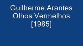 1985 Guilherme Arantes  Olhos Vermelhos [upl. by Urba]