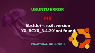 UBUNTU FIX libstdcso6 version GLIBCXX3420 not found [upl. by Lezlie]