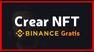 🔥 Cómo crear un NFT en Binance GRATIS  Tutorial paso a paso 2022 [upl. by Bollinger]