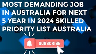 Most demanding job in Australia for next 5 year in 2024 skilled priority list Australia [upl. by Eeroc]