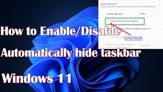 How to EnableDisable Automatically hide taskbar in Windows 11 [upl. by Faydra]