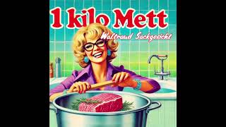 Waltraud Sackgesicht  1 Kilo Mett [upl. by Banwell314]