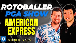 2024 THE AMERICAN EXPRESS  RotoBaller PGA Show  Fantasy Golf PGA Betting Picks DFS Golf Lineups [upl. by Lussi]