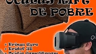 OCULUS RIFT DE POBRE  Trinus Gyre  Tridef 3D  Nvidia GameStream  Tutorial [upl. by Parke]