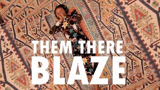 THEM THERE l BLAZE l Official Music Video [upl. by On577]