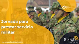 Jornada de incorporación de hombres y mujeres al servicio militar Señal de la Mañana [upl. by Ecille]