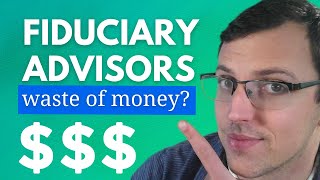 What Is a Fiduciary Financial Advisor  The Unspoken Truth [upl. by Naot]