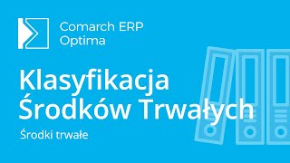 Comarch ERP Optima  Klasyfikacja Środków Trwałych film z lektorem [upl. by Dyrrej]