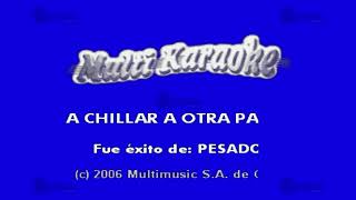 A CHILLAR A OTRA PARTE  GRUPO PESADO KARAOKE [upl. by Yecac]