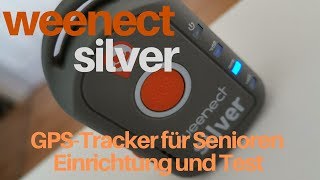 Weenect Silver  GPSTracker für Senioren  Einrichtung und Test [upl. by Rosecan]