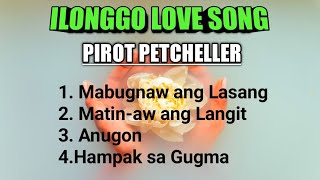 ILONGGO LOVE SONG  PIROT PETCHELLER [upl. by Galvan461]