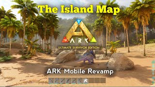 ARK Mobile Revamp The Island Map  ARK Ultimate Survivor Edition Mobile  AndroidIOS [upl. by Krid544]