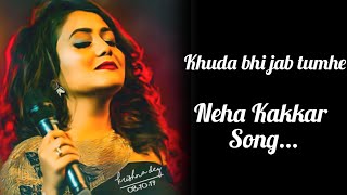 khuda bhi jab tumhehindi song lyrics neha kakkar song lyrics [upl. by Ecar]