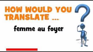 FRENCH TRANSLATION QUIZ  femme au foyer [upl. by Elraet]