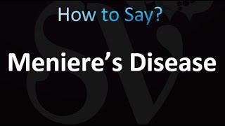 How to Pronounce Meniere’s Disease correctly [upl. by Crofoot]