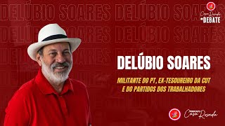 DELÚBIO SOARES EXTESOREIRO DA CUT E PT  PODCAST CASA ROSADA [upl. by Enier]