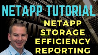 NetApp Storage Efficiency Reporting Tutorial [upl. by Archie328]