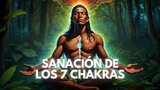 Música Chamánica para Sanar Desbloquear y Equilibrar los 7 Chakras y Limpiar el Aura [upl. by Melburn]