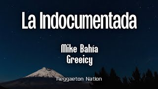 Mike Bahía  LA INDOCUMENTADA LetraLyrics ft Greeicy  CALIDOSA [upl. by Morell]