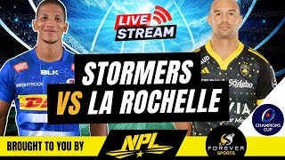 STORMERS VS LA ROCHELLE LIVE  Champions Cup Live Commentary amp Watchalong [upl. by Gnoht124]