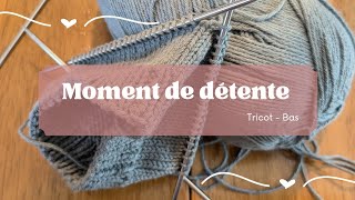 Moment de détente  Tricot  Bas [upl. by Lleira]