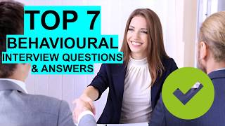 7 BEST Behavioural Interview Questions amp Answers [upl. by Normie135]