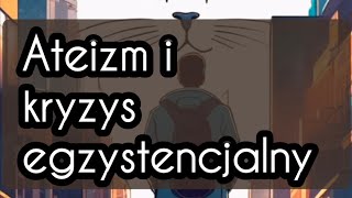 Ateizm i kryzys egzystencjalny felieton podcast audycja [upl. by Tihw]