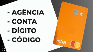 Cartão Inter  Agência  Conta  Dígito  Código [upl. by Eednac]