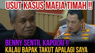 BENNY K HARMAN SKAK KAPOLRI  KALAU BAPAK TAKUT USUT KASUS MAFIA TIMAH APALAGI SAYA [upl. by Christianity320]