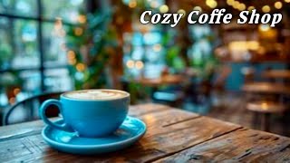 Cozy Coffee Shop Happy Jazz MusicStress Relief with Smooth Jazz instrumental Music Relaxing Music [upl. by Namas575]