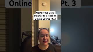 Using Your Daily Planner to Create an Online Course Pt 3 [upl. by Elspet690]