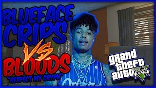 GTA 5 BLUEFACE CRIPS VS BLOODS PART 1 quotRespect My Crypnquot GTA 5 SKIT [upl. by Sindee672]