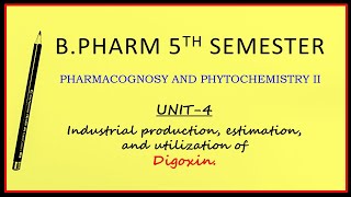 Digoxin Industrial Production Utilization and Estimation  BPharm 5th Semester   Pharmacy [upl. by Artenahs]