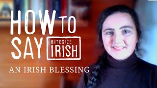 How to say An Irish Blessing in Irish [upl. by Aciretal800]