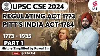 Regulating Act 1773  Pitts India Act 1784  History Simplified for UPSC CSE 2024 by Kawal sir [upl. by Akihsar]