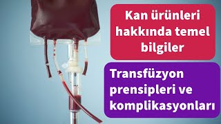 Kan Ürünü Transfüzyonu ve Komplikasyonları [upl. by Kresic]