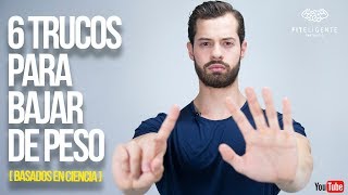 6 TRUCOS PARA BAJAR DE PESO BASADOS EN LA CIENCIA II FITELIGENTE [upl. by Brandise]