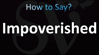 How to Pronounce Impoverished [upl. by Caitrin]