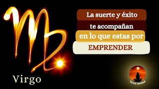 Virgo La suerte y éxito te acompañan en lo que estas por emprender [upl. by Leiuqese]